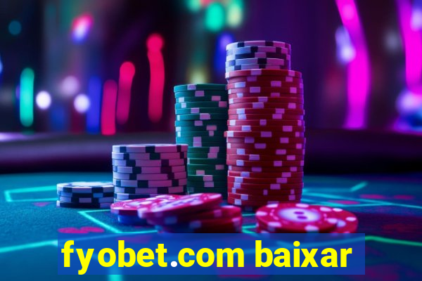 fyobet.com baixar